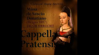 Missa de Sancto Donatiano Album by Cappella Pratensis  14 Tracks [upl. by Ardnwahs]