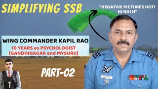 Why is SSB Interview tough🤔 WING COMMANDER KAPIL RAO 10 years as PSYCHOLOGIST SSB INTERVIEW [upl. by Olrak37]