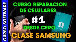 1 CURSO REPARACION DE CELULARES EN SOFTWARE DESDE CERO MODULO SAMSUNG [upl. by Goddord]