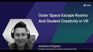 Outer Space Escape Rooms amp Student Creativity in VR  Jonathan Delgado [upl. by Addia]