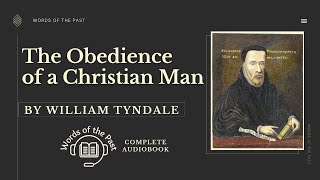 The Obedience of a Christian Man By William Tyndale  Complete Audiobook  Christian Literature [upl. by Sena792]