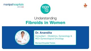 Understanding Fibroids in Women  Dr Anandita  MHP [upl. by Berardo]