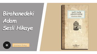 SAİT FAİK ABASIYANIK  BİRAHANEDEKİ ADAM  SESLİ HİKAYE [upl. by Ettessil636]