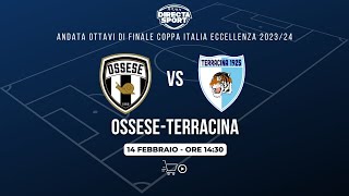 Calcio Coppa Italia Ottavi di Finale Andata  Polisportiva OsseseTerracina 1925 00 [upl. by Vrablik]