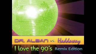 Dr Alban vs Haddaway  I Love The 90s Sun Kidz Remix [upl. by Gennaro181]