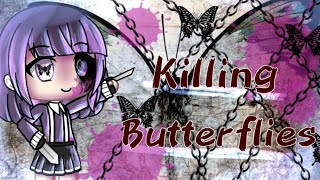 Killing Butterflies GLMV  Gacha Life [upl. by Marcoux]