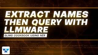 Extract Names then Query in Knowledge Base with LLMWare [upl. by Grosvenor]