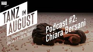 Tanz im August Podcast 2 – Chiara Bersani [upl. by Yenobe]