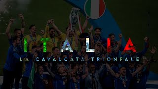 ITALIA CAMPIONE DEUROPA EURO 2020  quotLa Cavalcata Trionfalequot  Il Film [upl. by Ymeraj]