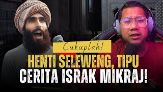 701 Kisah Israk Mikraj Yang Sahih Itu Panjang tapi Yang Tak Sahih Juga Yang DiDendangkan Syok Kot [upl. by Taka992]