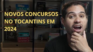 Novos Concursos no Estado do Tocantins em 2024 [upl. by Yreffeg]