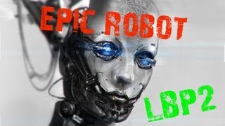 LBP2  Best created Robot ever FullHD [upl. by Cybill]