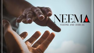 NEEMA  Vestine amp Dorcas Official Lyrics [upl. by Nnod]