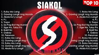 Siakol Greatest Hits Album Ever  The Best Playlist Of All Time [upl. by Anidan]