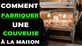 18 Minutes pour Apprendre comment fabriquer un INCUBATEUR fait maison fabriquer une couveuse [upl. by Weaks]