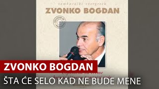 Zvonko Bogdan  Šta Će Selo Kad Ne Bude Mene  Vojvodina Music Official [upl. by Hametaf]