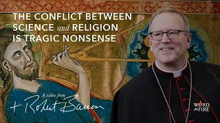 Why the Supposed Conflict Between Science and Religion is Tragic Nonsense [upl. by Longtin]