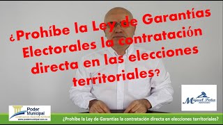 ¿Prohíbe la Ley de Garantías Electorales la contratación directa en las elecciones territoriales [upl. by Olegnad]