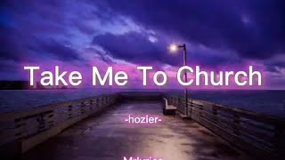 Take Me To Church Hozier [upl. by Carrillo989]