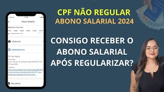 CPF NÃO REGULAR  CONSIGO RECEBER O ABONO SALARIAL PIS APÓS REGULARIZAR O CPF NA RECEITA FEDERAL [upl. by Alaecim]