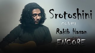 Srotoshini  Encore  cover  Rakib Hasan [upl. by Stretch]