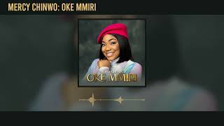 Mercy Chinwo  Oke Mmiri Official Audio [upl. by Ferrick]