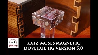 The Katz Moses Magnetic Dovetail Jig Version 30 [upl. by Tallia]