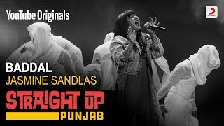 Baddal  Jasmine Sandlas  Straight Up Punjab [upl. by Dix]