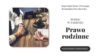 Prawo rodzinne Gdynia Kancelaria Radcy Prawnego dr Karolina Rzeczkowska [upl. by Sikko214]