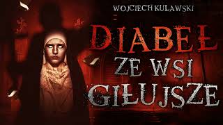 Diabeł ze wsi Giłujsze  CreepyPasta PL [upl. by Barbur]