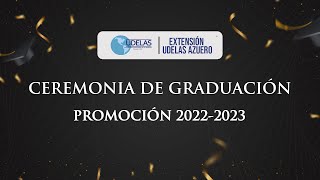 CEREMONIA DE GRADUACIÓN  EXTENSIÓN UDELAS AZUERO 20222023 [upl. by Bascio181]