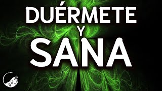 💚HAZLO al irte a DORMIR😴Meditación guiada para SANAR CUERPO y MENTE mientras Duermes 528Hz [upl. by Gahl]