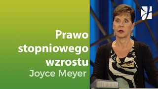 Prawo stopniowego wzrostu  Joyce Meyer  Duchowy rozwój [upl. by Ayisan]