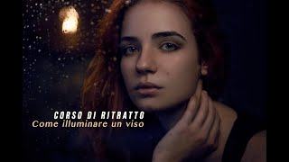 Corso fotografia di ritratto  Come illuminare il viso e pratici consigli di ritratto [upl. by Drofdeb]