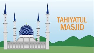 Solat Tahiyatul Masjid  Ensiklopedia Solat Sunat [upl. by Saville]