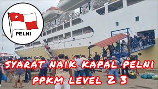 SYARAT TERBARU NAIK KAPAL PELNI SAAT PPKM  SYARAT NAIK KAPAL LAUT SAAT INI [upl. by Durwyn591]