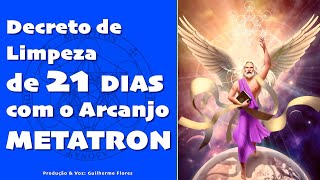 Decreto dos 21 dias com Arcanjo Metatron [upl. by Adnoraj323]