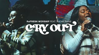 Cry Out feat Naomi Raine  TRIBL  ReFRESH Worship [upl. by Jaunita]