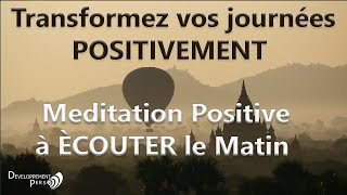 Affirmations positives du matin Partez du bon pied et transformez vos journées [upl. by Ailesor]