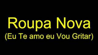 Eu Te Amo e Vou Gritar  Roupa Nova [upl. by Yesac139]