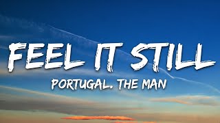 Portugal The Man  Feel It Still Lyrics [upl. by Dedrick469]