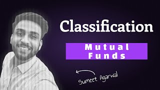 Classification of Mutual Funds  Open Ended amp Close Ended Part 1 [upl. by Schreibman]