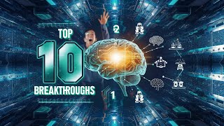 quotThe Top 10 AI Breakthroughs You Need to Know Aboutquot [upl. by Dolora]