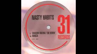 Nasty Habits  Shadow Boxing Original [upl. by Ettesil]