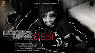 Lock Up2 Desi  Preet Harpal  Official Music Video  Latest Punjabi Song 2023  Trending Songs [upl. by Yrellih]