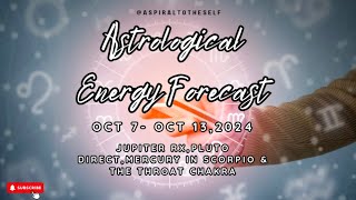 Astrological Energy Forecast Oct 713 2024 333 Jupiter Rx Pluto Direct amp The Throat Chakra [upl. by Stavros903]