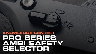 Knowledge Center PRO Series Ambi Safety Selector [upl. by Durand]