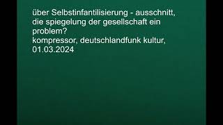 selbstinfatilisierung  spiegelung der gesellschaft das problem kompressor 0103 2024 [upl. by Cl364]