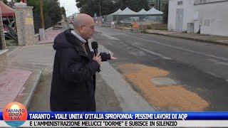 TARANTO  VIALE UNITÀ DITALIA SPROFONDA PESSIMI LAVORI DI AQP [upl. by Enerak]