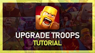 How To Upgrade Troops in Clash of Clans [upl. by Yard499]